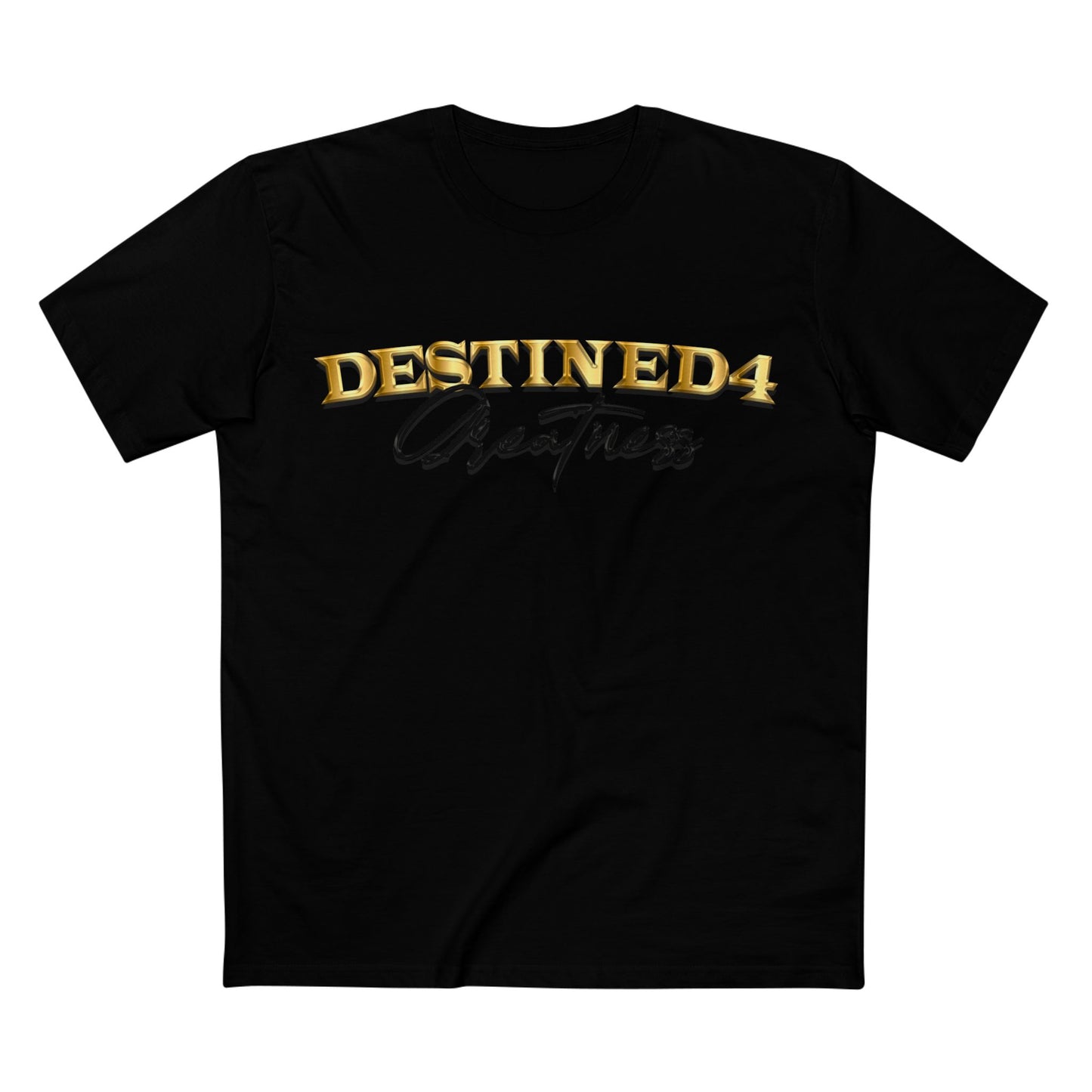 Unisex Destined 4 Greatness T-Shirt (blk-gld)